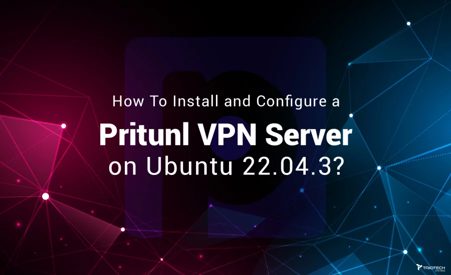 Installing and Configuring a Pritunl VPN Server