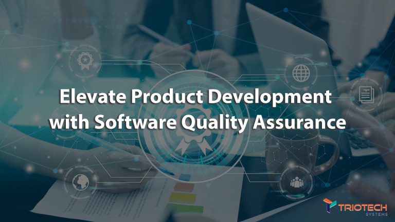 Elevate Product Development with Software Quality Assurance