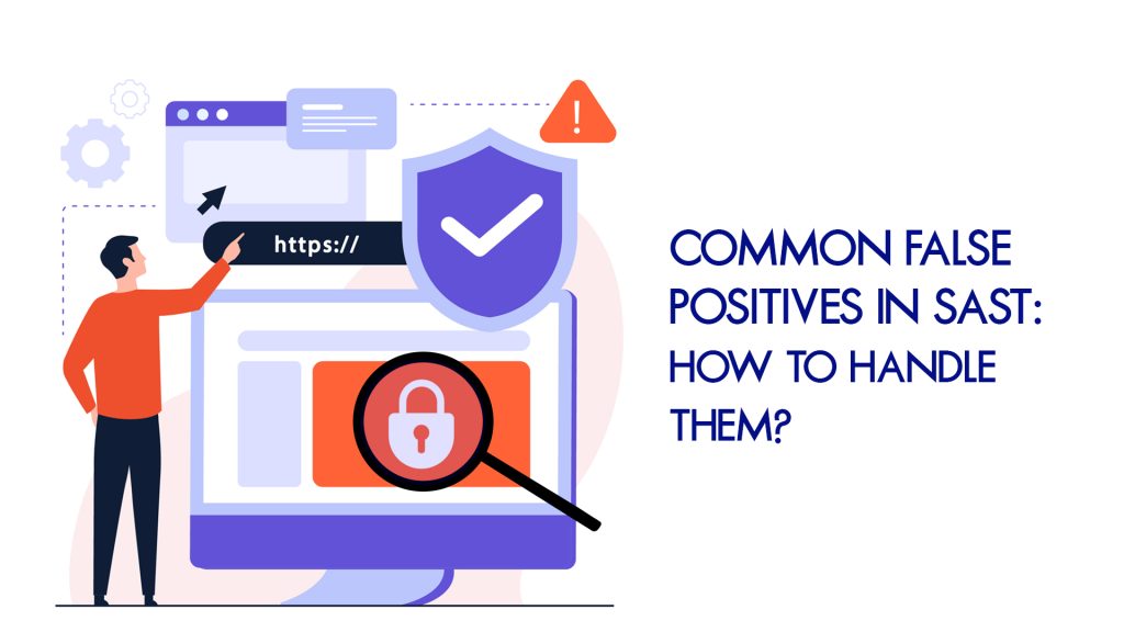 Common False Positives in SAST How to Handle Them