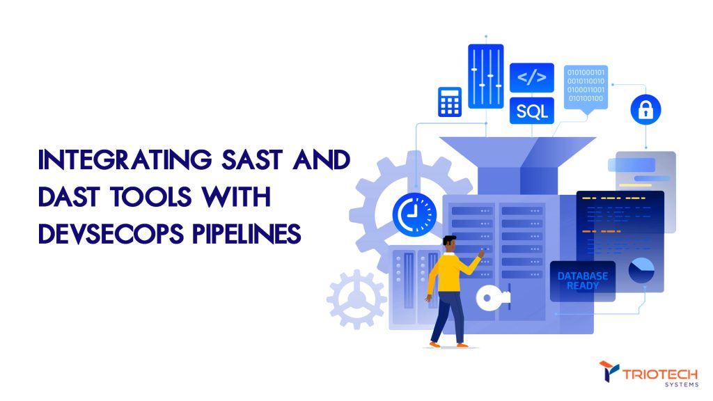 Integrating SAST and DAST Tools with DevSecOps PipelineS