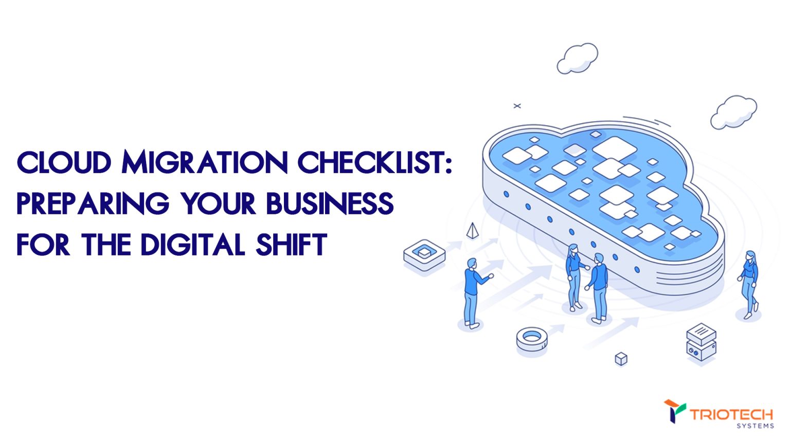Cloud Migration Checklist: Preparing Your Business for the Digital Shift